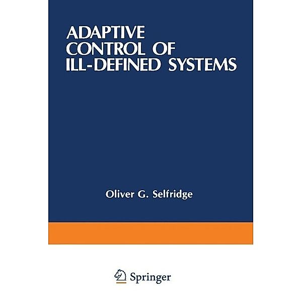 Adaptive Control of Ill-Defined Systems / Nato Conference Series Bd.16