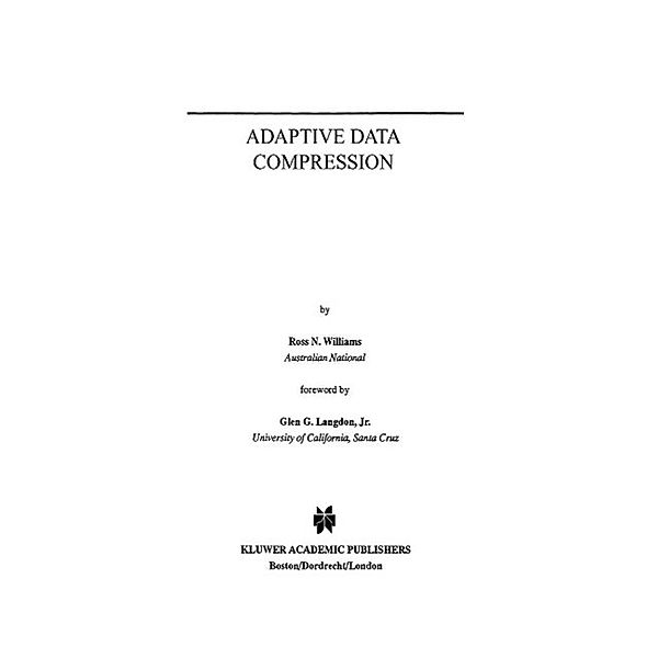 Adaptive Data Compression / The Springer International Series in Engineering and Computer Science Bd.110, Ross N. Williams