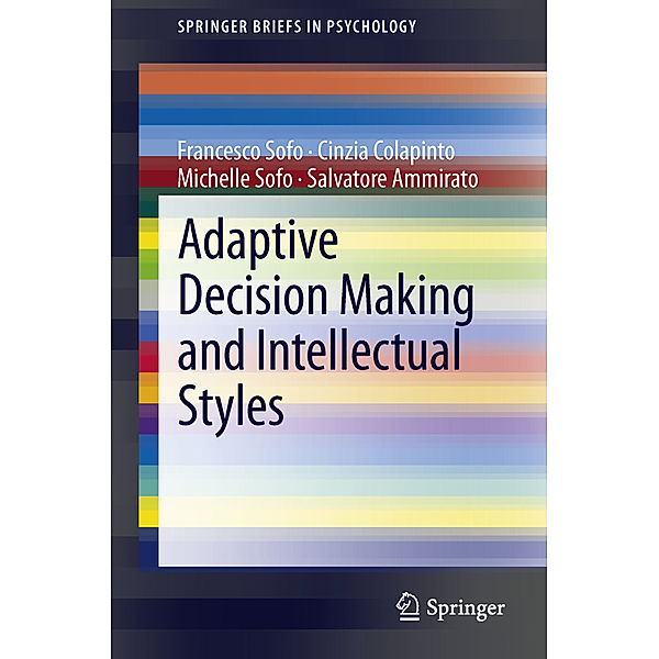 Adaptive Decision Making and Intellectual Styles, Francesco Sofo, Cinzia Colapinto, Michelle Sofo, Salvatore Ammirato