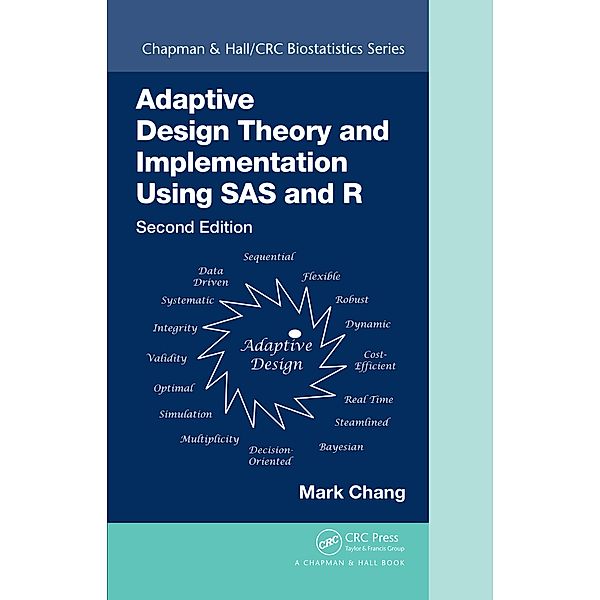 Adaptive Design Theory and Implementation Using SAS and R, Mark Chang