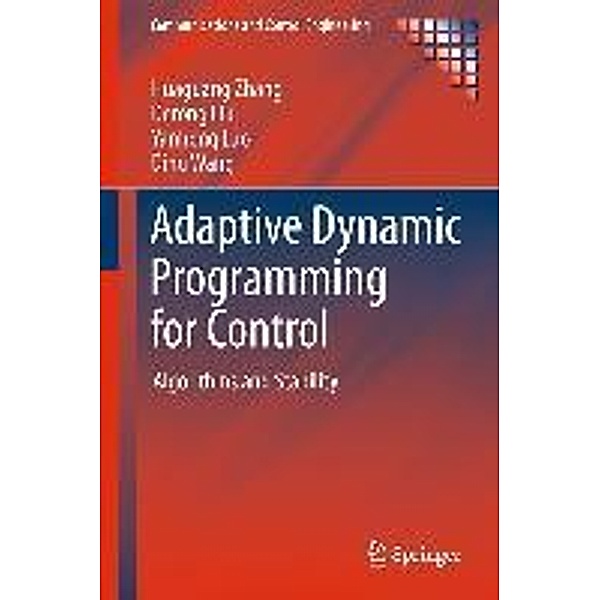 Adaptive Dynamic Programming for Control / Communications and Control Engineering, Huaguang Zhang, Derong Liu, Yanhong Luo, Ding Wang