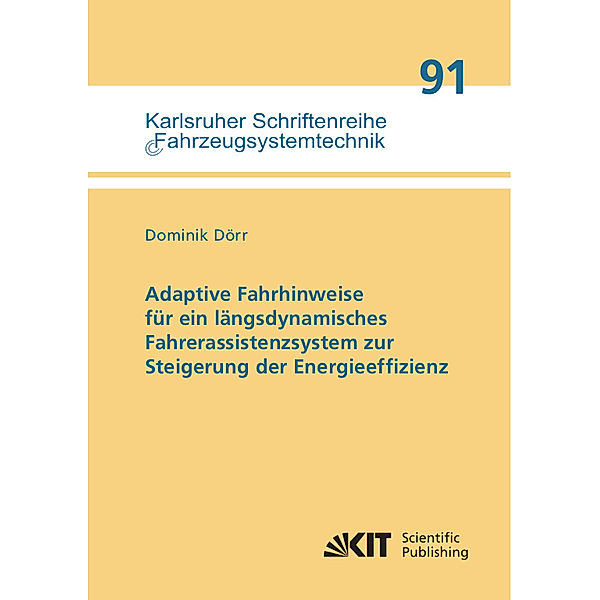 Adaptive Fahrhinweise für ein längsdynamisches Fahrerassistenzsystem zur Steigerung der Energieeffizienz, Dominik Dörr