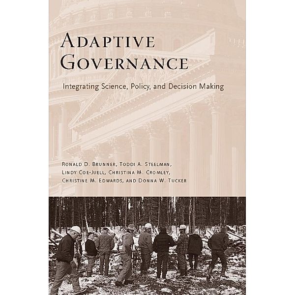 Adaptive Governance, Ronald Brunner, Toddi Steelman, Lindy Coe-Juell, Christina Cromley, Christine Edwards, Donna Tucker