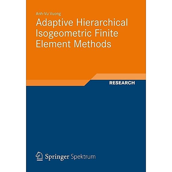 Adaptive Hierarchical Isogeometric Finite Element Methods, Anh-Vu Vuong