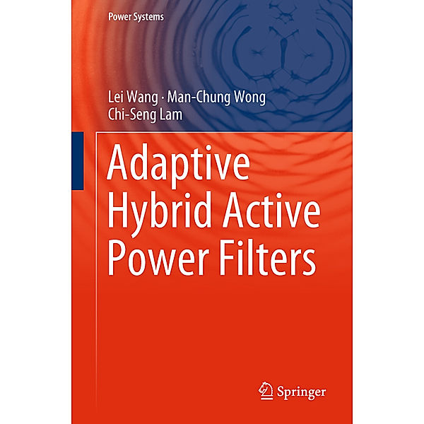 Adaptive Hybrid Active Power Filters, Lei Wang, Man-Chung Wong, Chi-Seng Lam