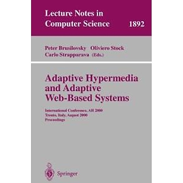 Adaptive Hypermedia and Adaptive Web-Based Systems / Lecture Notes in Computer Science Bd.1892