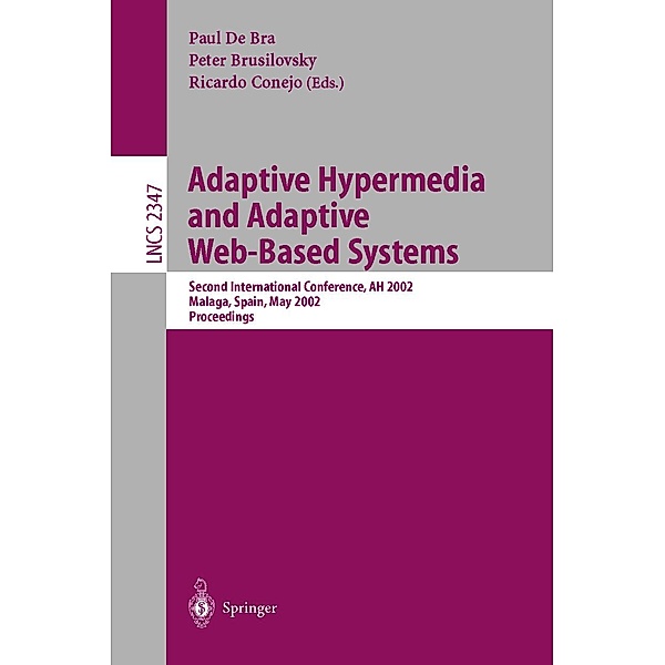 Adaptive Hypermedia and Adaptive Web-Based Systems / Lecture Notes in Computer Science Bd.2347