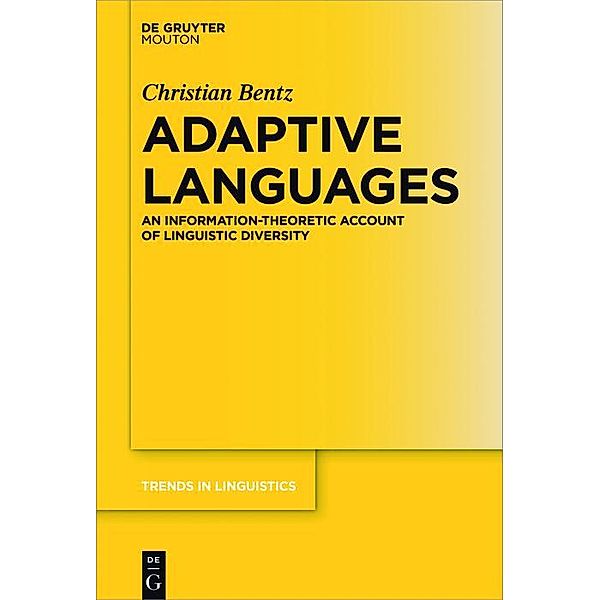 Adaptive Languages / Trends in Linguistics. Studies and Monographs [TiLSM] Bd.316, Christian Bentz