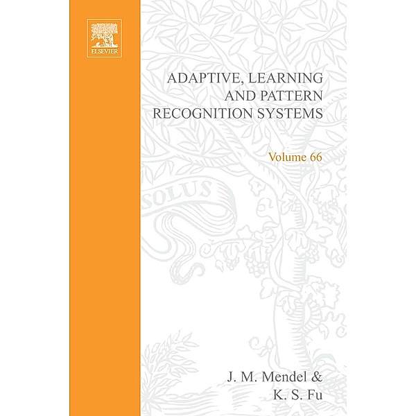Adaptive, Learning, and Pattern Recognition Systems; theory and applications