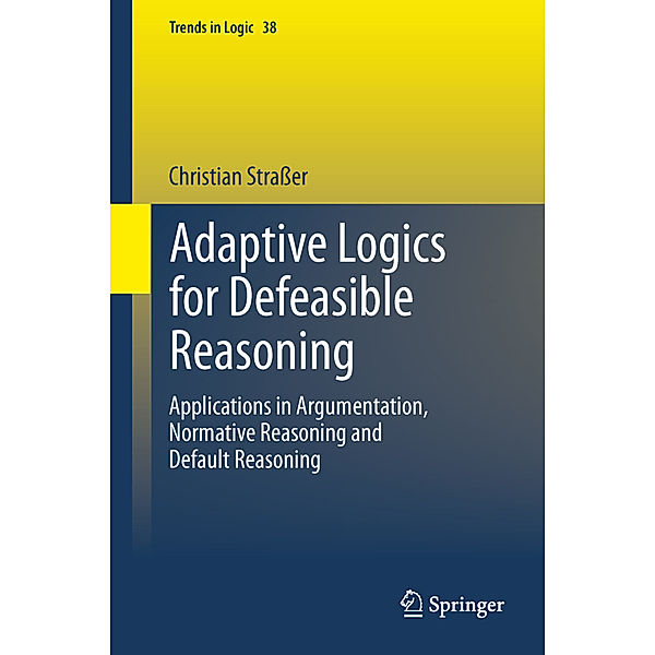 Adaptive Logics for Defeasible Reasoning, Christian Straßer