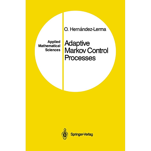 Adaptive Markov Control Processes, Onesimo Hernandez-Lerma