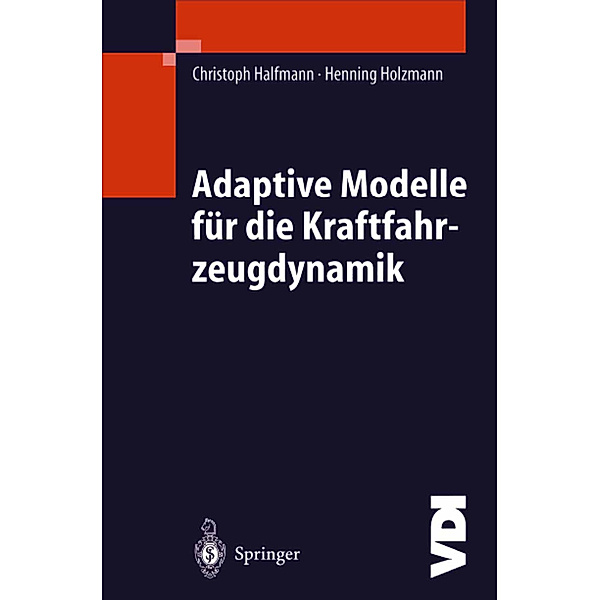 Adaptive Modelle für die Kraftfahrzeugdynamik, Christoph Halfmann, Henning Holzmann