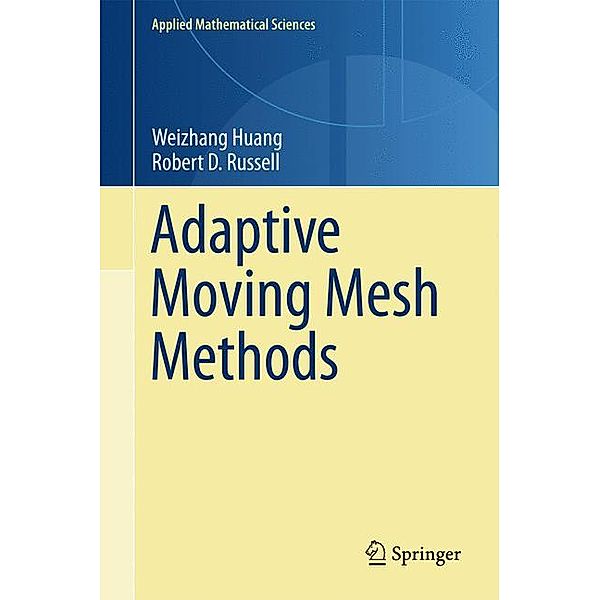 Adaptive Moving Mesh Methods, Weizhang Huang, Robert Russell