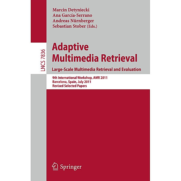 Adaptive Multimedia Retrieval. Large-Scale Multimedia Retrieval and Evaluation