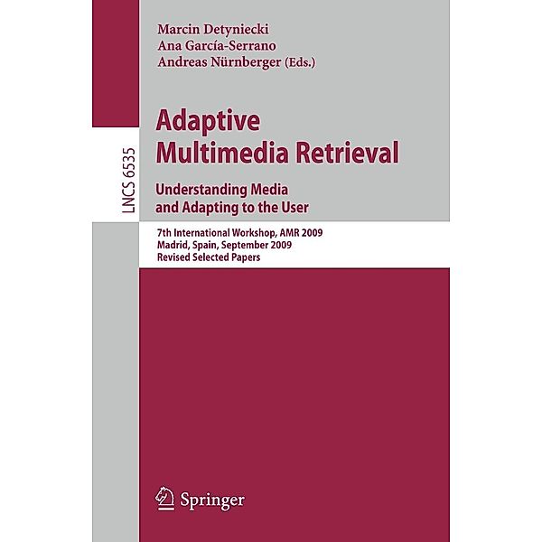 Adaptive Multimedia Retrieval. Understanding Media