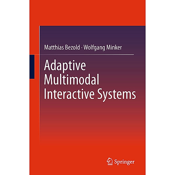 Adaptive Multimodal Interactive Systems, Matthias Bezold, Wolfgang Minker