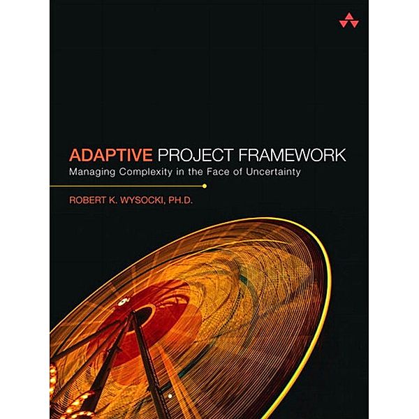 Adaptive Project Framework, Wysocki Robert K. Ph. D.