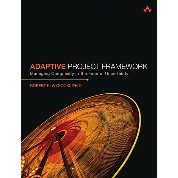 Adaptive Project Framework, Robert K. Wysocki