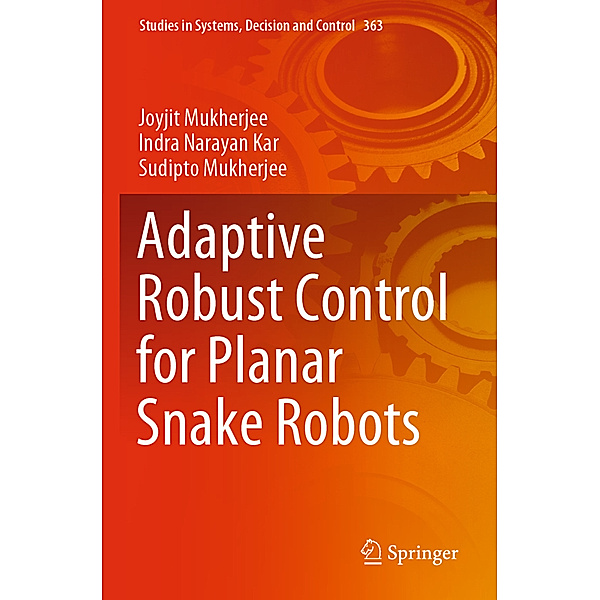Adaptive Robust Control for Planar Snake Robots, Joyjit Mukherjee, Indra Narayan Kar, Sudipto Mukherjee