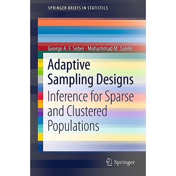Adaptive Sampling Designs / SpringerBriefs in Statistics, George A. F. Seber, Mohammad M. Salehi