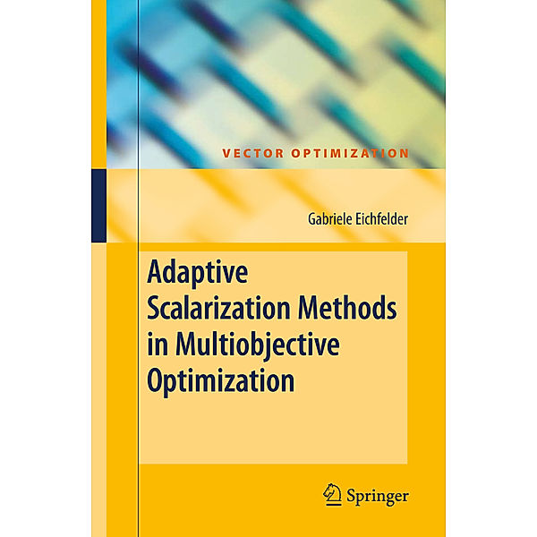 Adaptive Scalarization Methods in Multiobjective Optimization, Gabriele Eichfelder