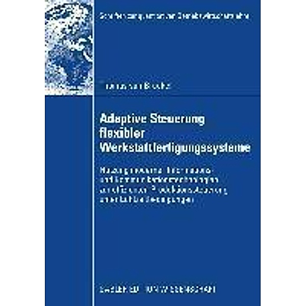Adaptive Steuerung flexibler Werkstattfertigungssysteme / Schriften zur quantitativen Betriebswirtschaftslehre, Thomas van Brackel