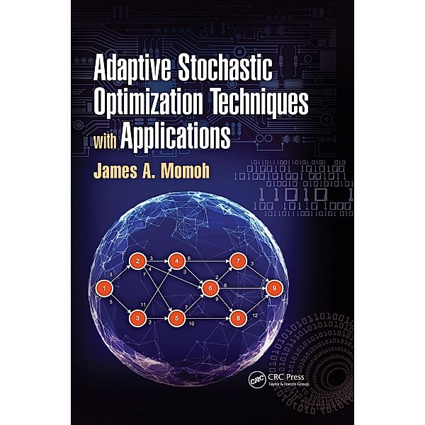 Adaptive Stochastic Optimization Techniques with Applications, James A. Momoh