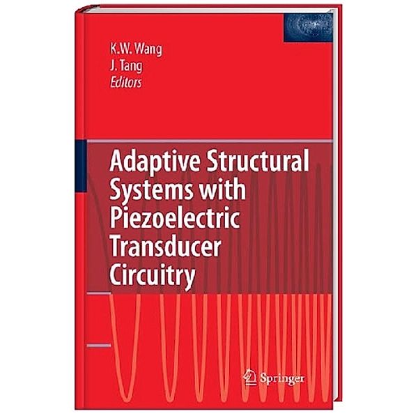 Adaptive Structural Systems with Piezoelectric Transducer Circuitry, Kon-Well Wang, Jiong Tang