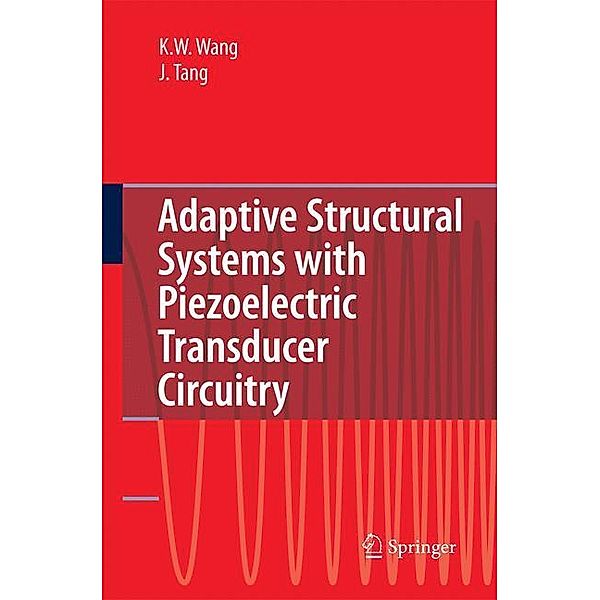 Adaptive Structural Systems with Piezoelectric Transducer Circuitry, Kon-Well Wang, Jiong Tang