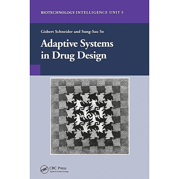 Adaptive Systems in Drug Design, Gisbert Schneider
