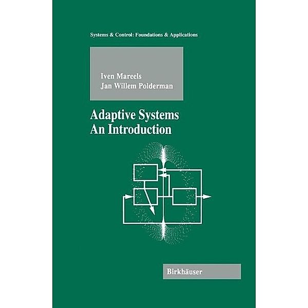 Adaptive Systems / Systems & Control: Foundations & Applications, Iven Mareels, Jan Willem Polderman