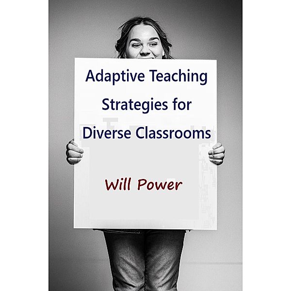 Adaptive Teaching Strategies for Diverse Classrooms, Will Power