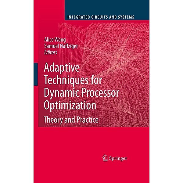 Adaptive Techniques for Dynamic Processor Optimization / Integrated Circuits and Systems