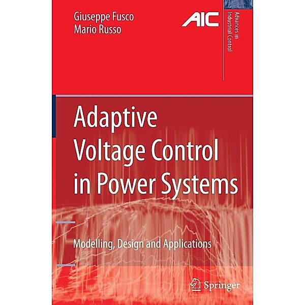 Adaptive Voltage Control in Power Systems / Advances in Industrial Control, Giuseppe Fusco, Mario Russo