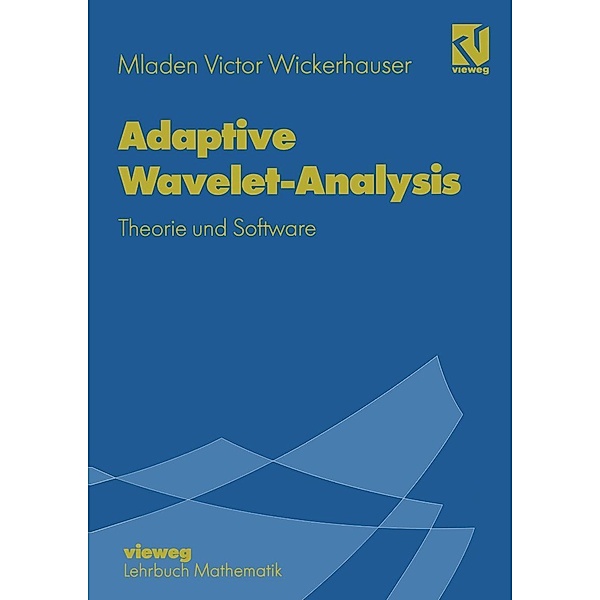 Adaptive Wavelet-Analysis, Mladen Victor Wickerhauser