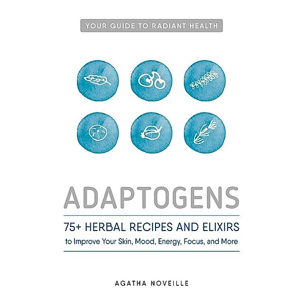 Adaptogens, Agatha Noveille