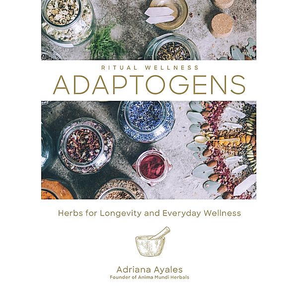 Adaptogens / Ritual Wellness, Adriana Ayales