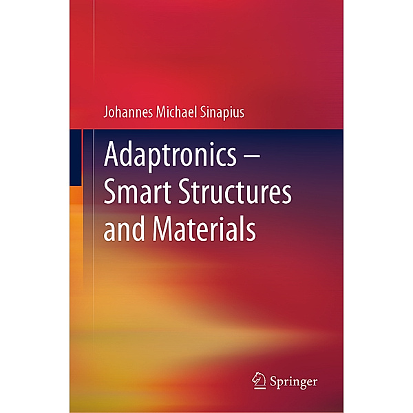 Adaptronics - Smart Structures and Materials, Johannes Michael Sinapius