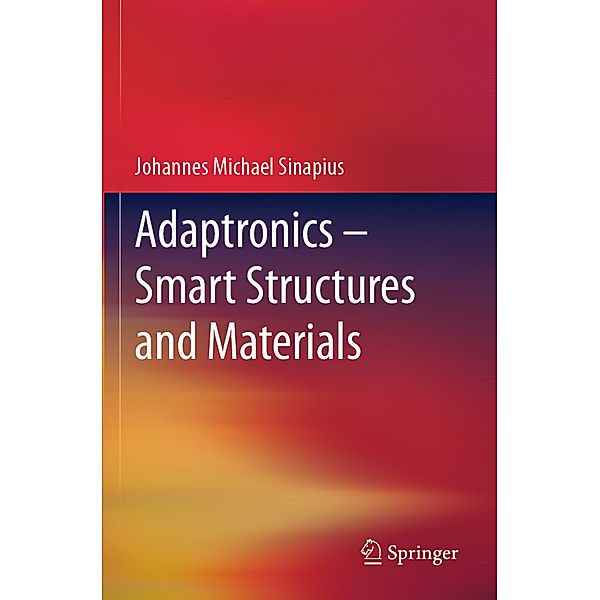 Adaptronics - Smart Structures and Materials, Johannes Michael Sinapius