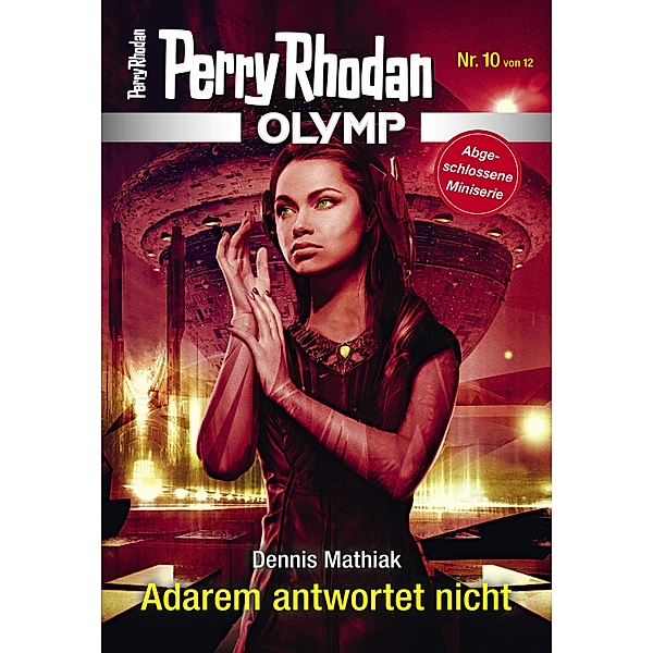 Adarem antwortet nicht / Perry Rhodan - Olymp Bd.10, Dennis Mathiak
