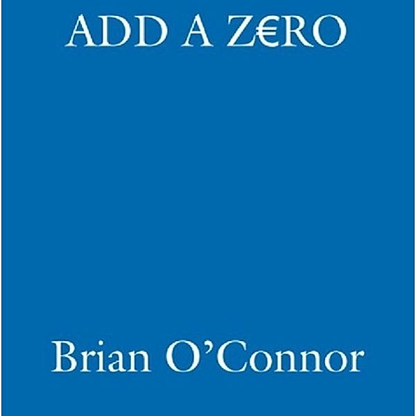 Add A Zero, Brian O'connor