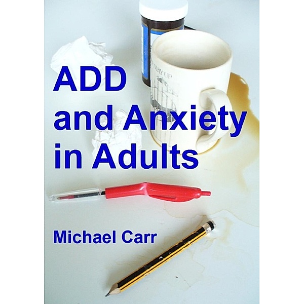 ADD and Anxiety in Adults, Michael Carr