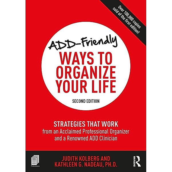 ADD-Friendly Ways to Organize Your Life, Judith Kolberg, Kathleen Nadeau