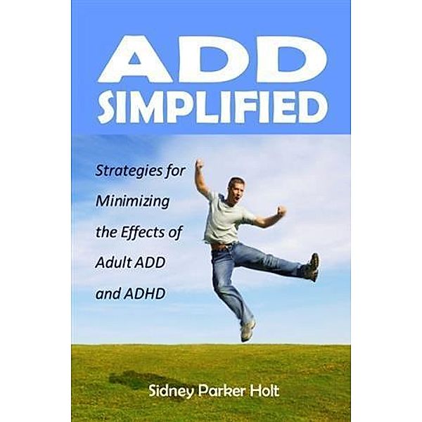 ADD Simplified, Sidney Parker Holt
