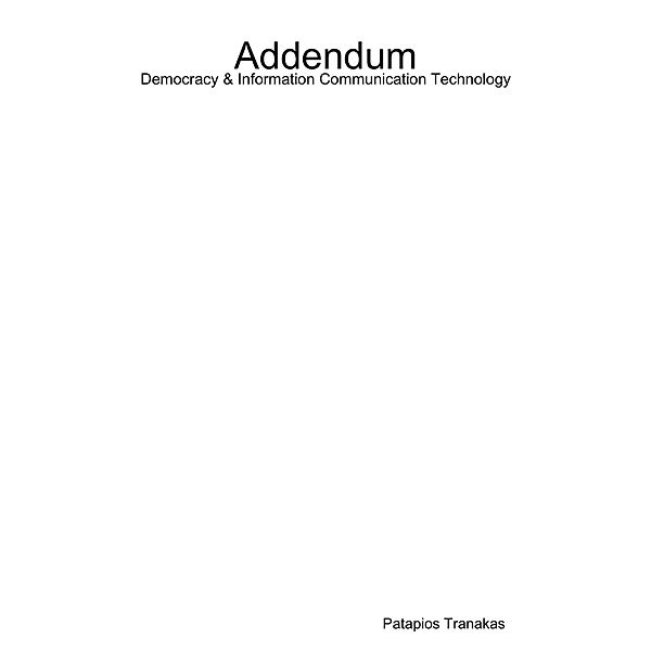Addendum Democracy & Information Communication Technology, Patapios Tranakas