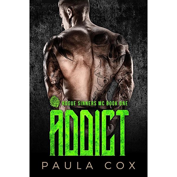 Addict (Book 1) / Rogue Sinners MC, Paula Cox