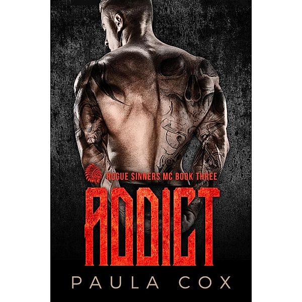 Addict (Book 3) / Rogue Sinners MC, Paula Cox