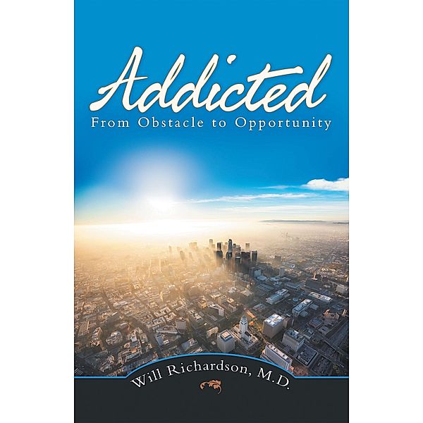 Addicted, Will Richardson M. D.