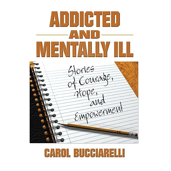 Addicted and Mentally Ill, Bruce Carruth, Carol Bucciarelli