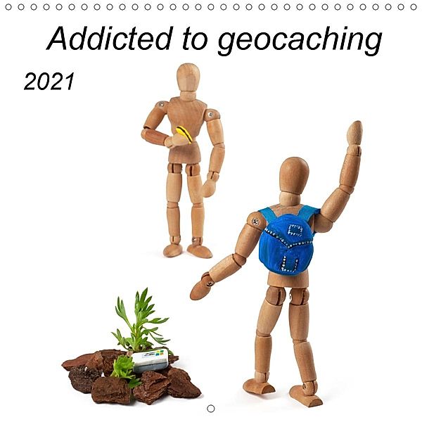 Addicted to geocaching (Wall Calendar 2021 300 × 300 mm Square), Kerstin Waurick